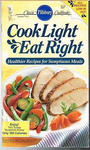 Pillsbury Classic Cookbook #111, May 1990 Cook Light Eat Right; Healthier Recipes for Sumptuous M...