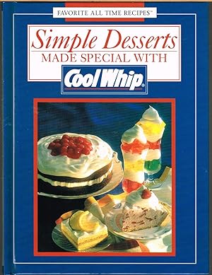 Favorite All Time Recipes: Simple Desserts Made Special with Cool Whip.