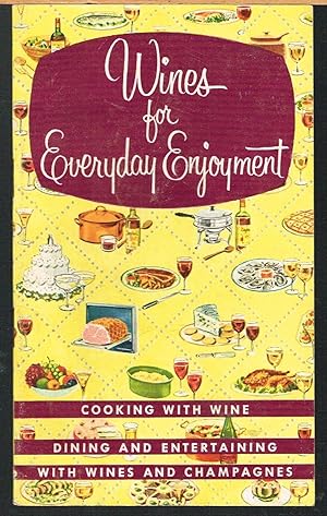 Wines for Everyday Enjoyment, Cooking with Wine, Dining and Entertaining with Wines and Champagnes.