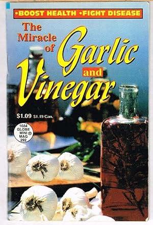 MIRACLE OF GARLIC AND VINEGAR, Boost Health, Fight Disease.