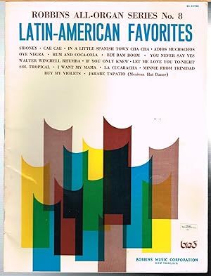 ROBBINS ALL-ORGAN SERIES NO. 8 LATIN-AMERICAN FAVORITES,, Complete with Words, Music, Chord Symbols.