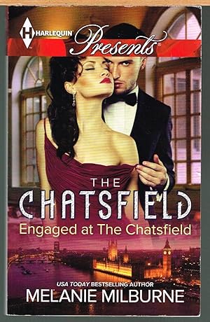 The Chatsfield: Engaged at the Chatsfield.; Harlequin Presents