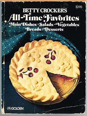 Betty Crocker's All-Time Favoirites, Main Dishes, Salads, Vegetables, Breads, Desserts.