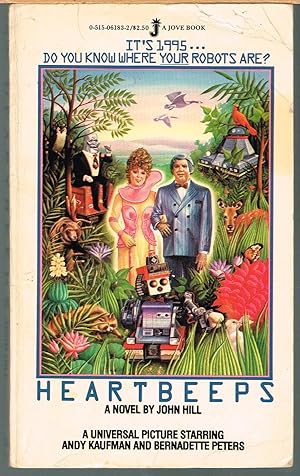 Heartbeeps; a Universal Picture Starring Andy Kaufman and Bernadette Peters