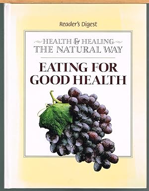 EATING FOR GOOD HEALTH: Health & Healing the Natural Way