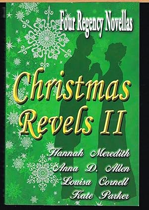 CHRISTMAS REVELS, II Four Regency Novellas, CHRISTMAS EQUATION, VICAR'S CHRISTMAS, PERFECTLY UNRE...