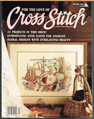 FOR THE LOVE OF CROSS STITCH, Premier Issue, Vol. 1, No. 1, COLLECTIONS PART I BUDS & BOWS;