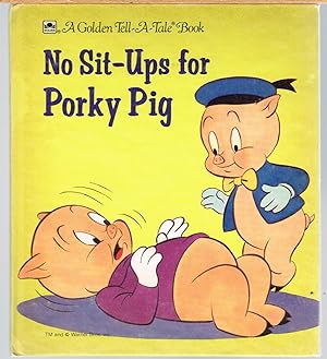 No Sit-Ups for Porky Pig; a Golden Tell-A-Tale Book