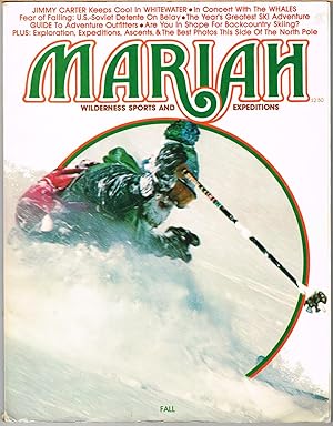 MARIAH, QUARTERLY JOURNAL OF WINDERNESS SPORTS AND EXPEDITIONS, FALL/77 SEPTEMBER 1977, VOL. II o...