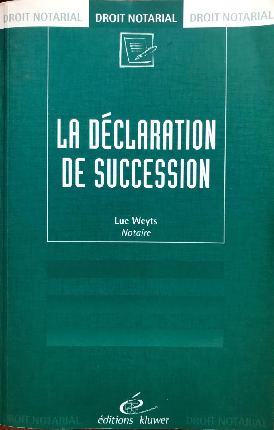 La déclaration de succession by WEYTS (Luc) | JURIDICA