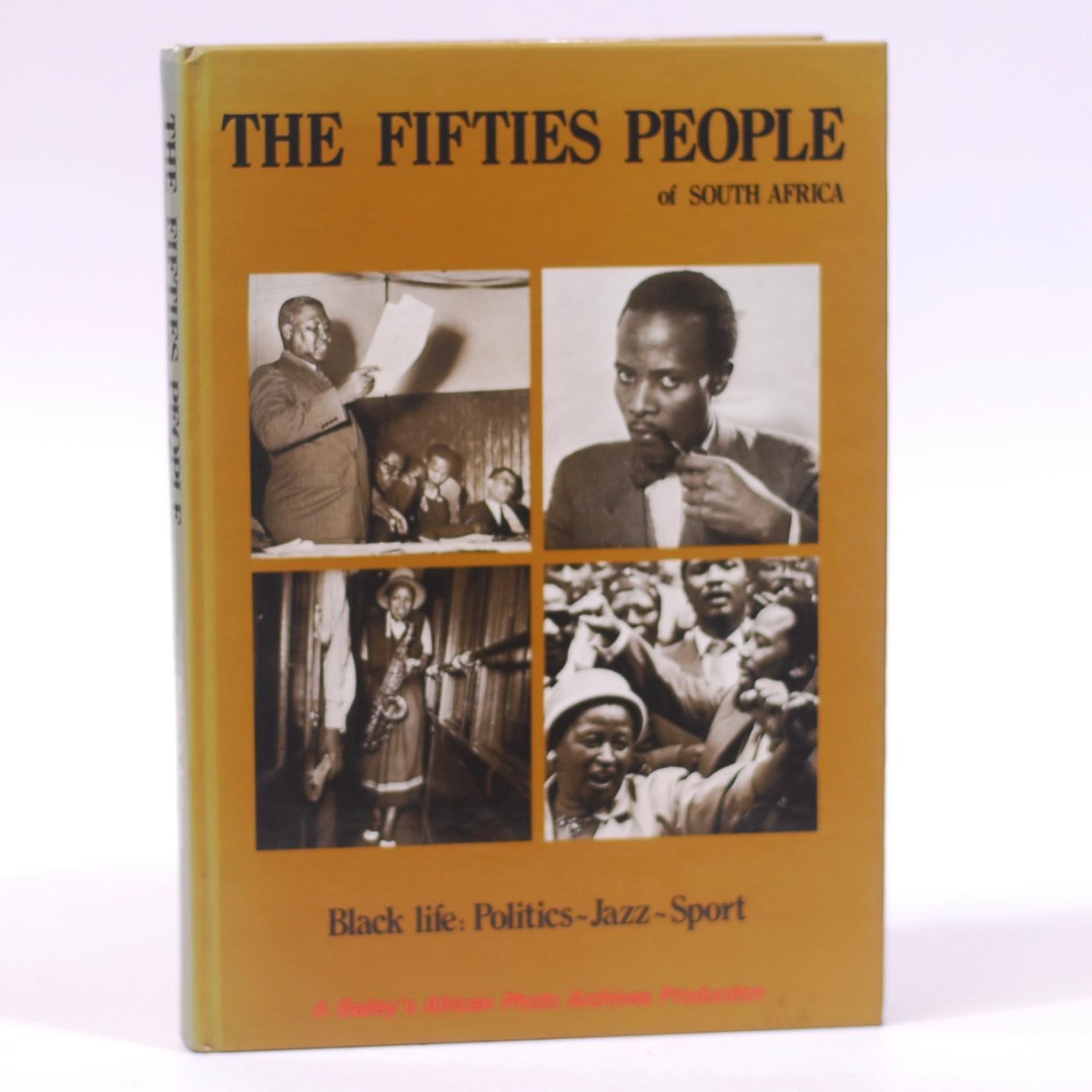 The Fifties People of South Africa. The lives of some ninety-five people who were influential in South Africa during the fifties, a period which saw the first stirrings of the coming revolution. - Schareberg, Jurgen