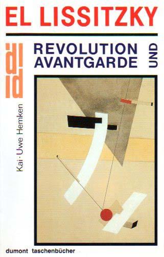 El Lissitzky. Revolution und Avantgarde
