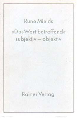 Das Wort betreffend subjektiv - objektiv. - Mields, Rune