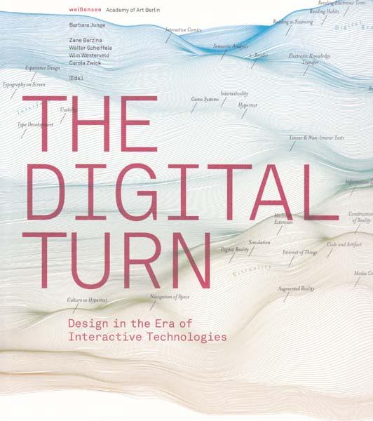 The Digital Turn. Design in the Era of Interactive Technologies.