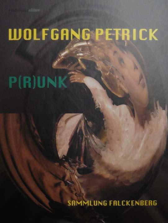 P(r)unk. Sammlung Falckenberg. - Petrick, Wolfgang