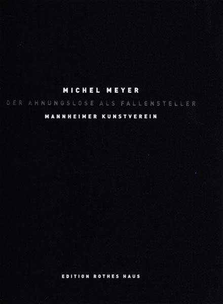 Der Ahnungslose als Fallensteller. Malerei/ Zeichnung. - Meyer, Michel