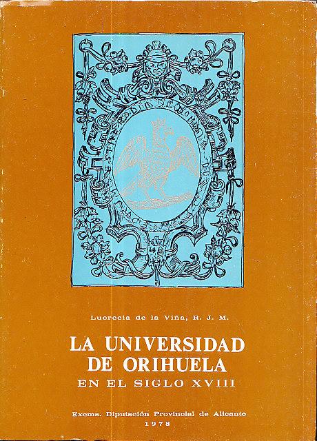 LA UNIVERSIDAD DE ORIHUELA EN EL SIGLO XVIII - Lucrecia de la Viña