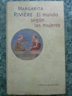 EL MUNDO SEGUN LAS MUJERES - Margarita Riviere