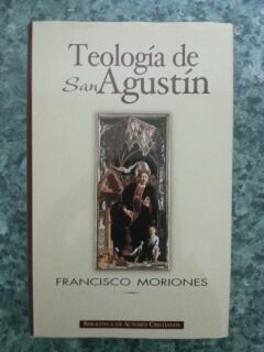 TEOLOGIA DE SAN AGUSTIN - Francisco Moriones