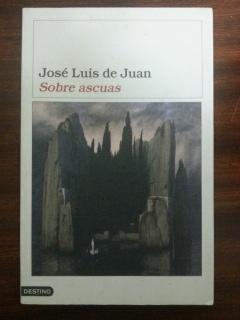 SOBRE ASCUAS - Jose Luis de Juan