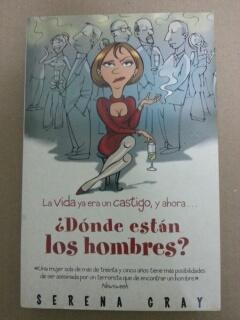 LA VIDA YA ERA UN CASTIGO, Y AHORA.¿DONDE ESTAN LOS HOMBRES? - Serena Gray