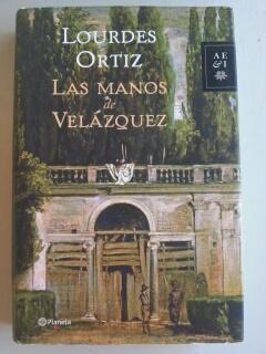 LAS MANOS DE VELAZQUEZ - Lourdes Ortiz