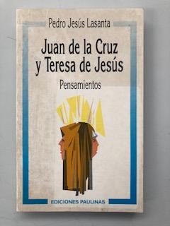 JUAN DE LA CRUZ Y TERESA DE JESUS - PENSAMIENTOS - Pedro Jesus Lasanta