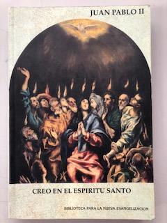 Creo en el Espíritu Santo: setenta y nueve catequesis de las audiencias generales de los miércoles : (1989-1991) (Biblioteca para la nueva evangelización, Band 0)