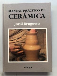 MANUAL PRACTICO DE CERAMICA - Jordi Bruguera