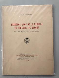 PRIMEROS AÑOS DE LA FABRICA DE CERAMICA DE ALCORA ( NUEVOS DATOS PARA SU HISTORIA ) - Jose Sanchez Adell