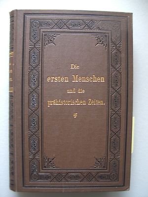 Die ersten Menschen und prähistorischen Zeiten Urbewohner Amerikas 1884