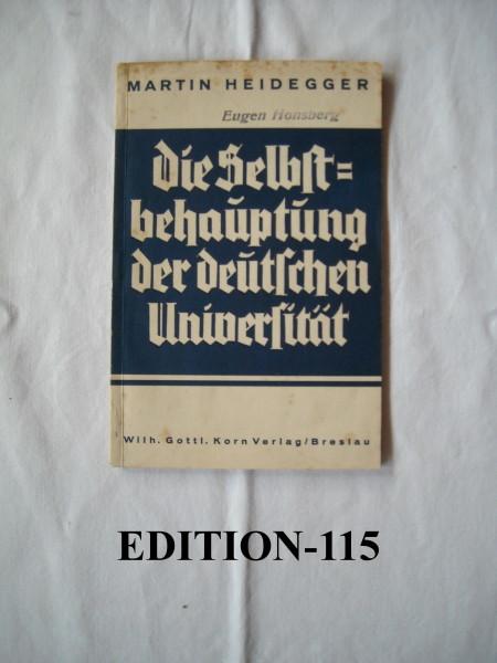 Die Selbstbehauptung der Deutschen Universität. Rede, Gehalten Bei Der Feierlichen Übernahme des Rektorats der Universität Freiburg I. Br. am 27.5.1933