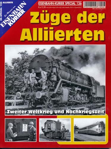 Eisenbahn Kurier Special Heft 126: Züge der Alliierten. Zweiter Weltkrieg und Nachkriegszeit.