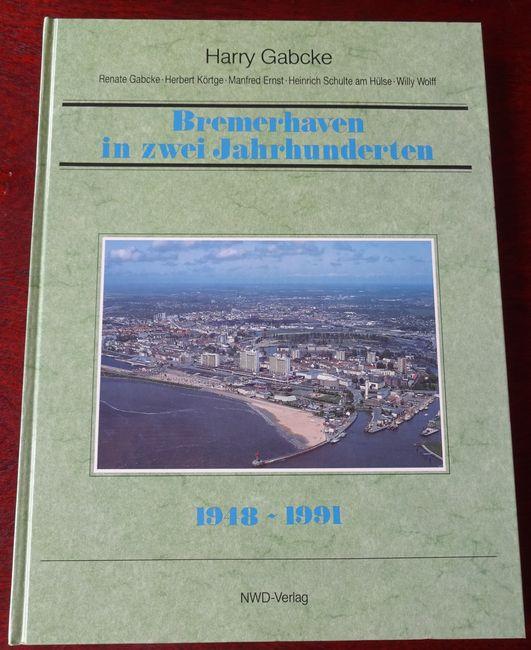Bremerhaven in zwei Jahrhunderten 3. Band 1948-1991