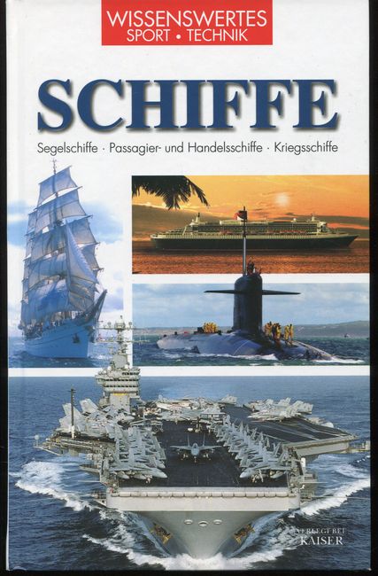 Schiffe: Segelschiffe - Passagier- und Handelsschiffe - Kriegsschiffe