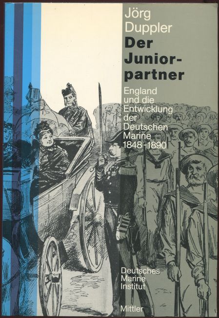 Der Juniorpartner - England und die Entwicklung der Deutschen Marine 1848-1890