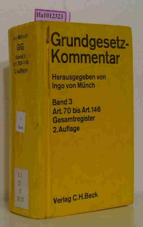 Grundgesetz- Kommentar. Bd. 3: Art. 70 bis Art. 146 und Gesamtregister.