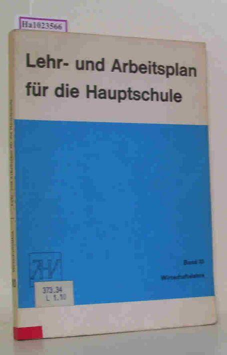 Lehr- und Arbeitsplan für die Hauptschule. Kommentar zu den Bildungsplänen für die Hauptschule. Hilfen für die Unterrichtsgestaltung. Bd. 10: Wirtschaftslehre. - Neusser Didaktischer Arbeitskreis (Hg.)