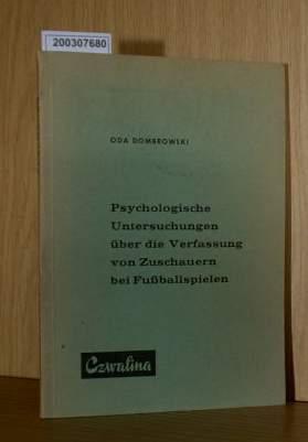 Psychologische Untersuchungen über die Verfassung von Zuschauern bei Fussballspielen.