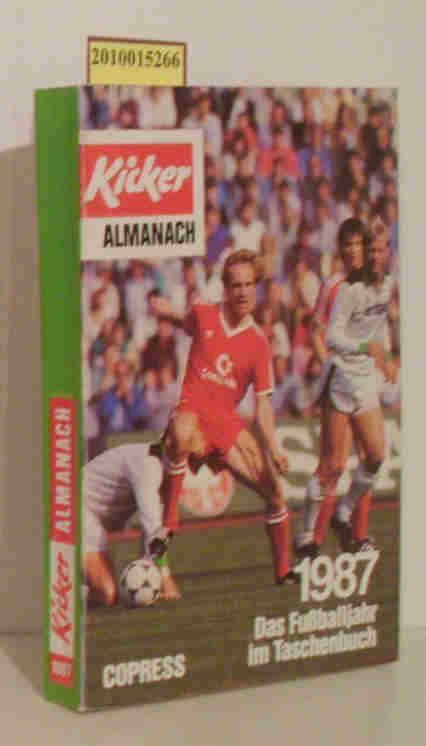 Kicker-Almanach 1987 Das Fußballjahr im Taschenbuch.