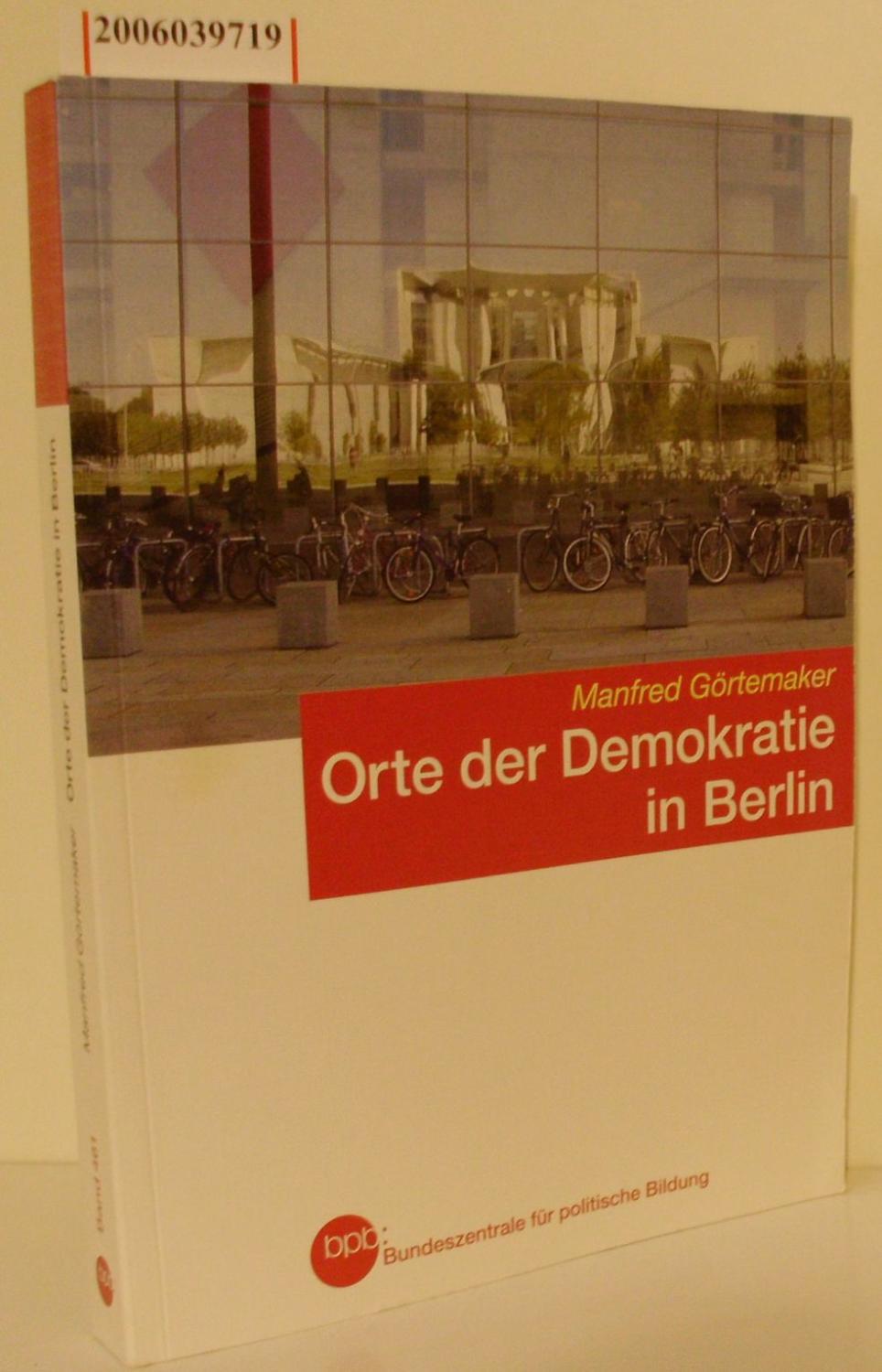 Orte der Demokratie - Ein historisch-politischer Wegweiser durch Berlin