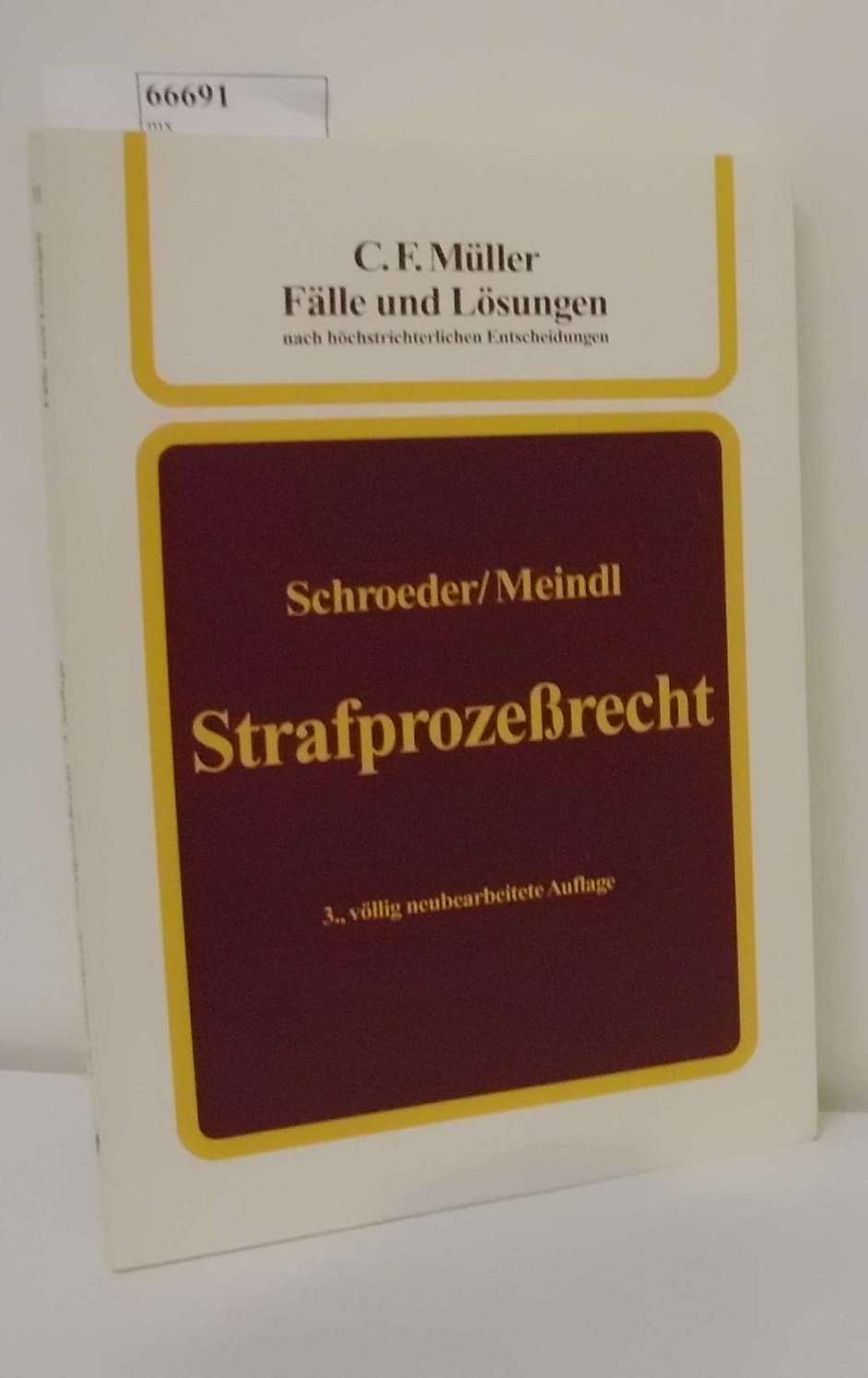 Strafprozeßrecht - Fälle und Lösungen nach höchstrichterlichen Entscheidungen Bd. 11., - Schroeder, Friedrich-Christian Meindl, Wolfhard