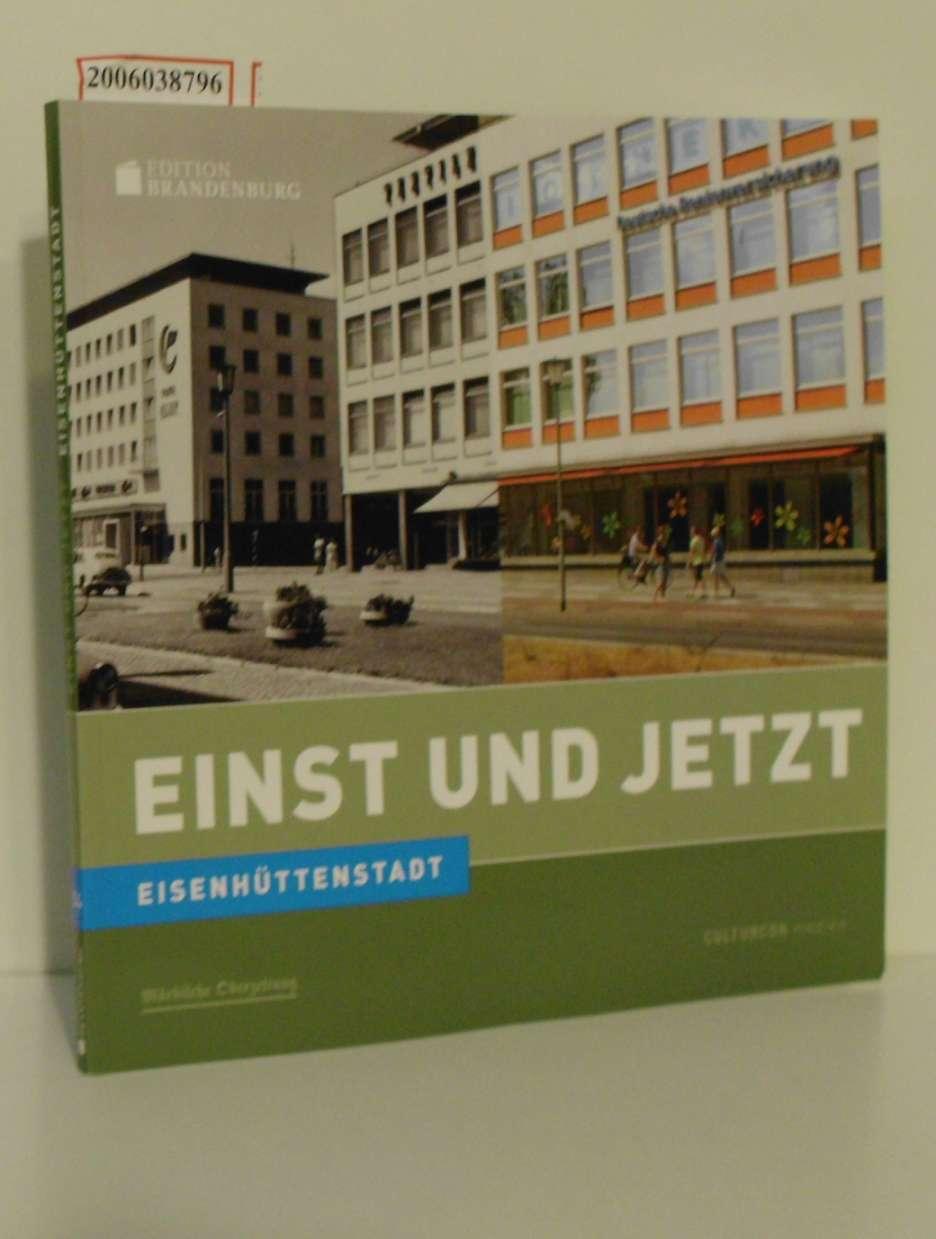 Einst und jetzt EisenhÃ¼ttenstadt - Frank Mangelsdorf (Hg.)