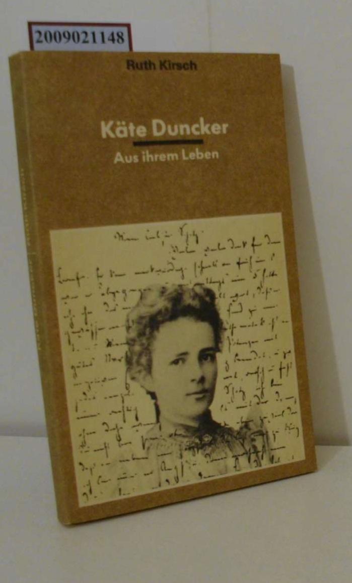 Käte Duncker aus ihrem Leben - Kirsch, Ruth