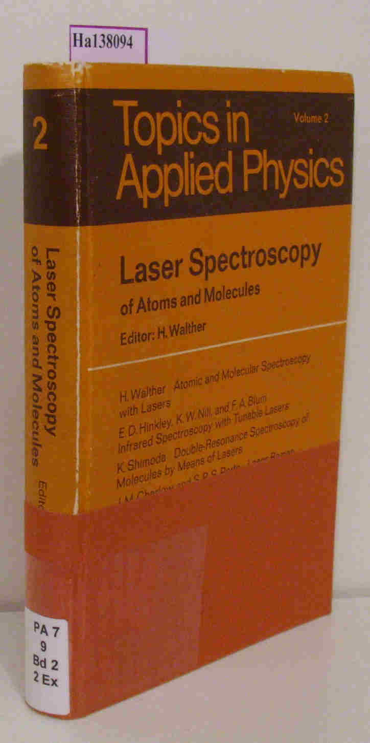 Laser Spectroscopy of Atoms and Molecules. (=Topics and Applied Physics Vol. 2). - Walther, H. (Ed.)