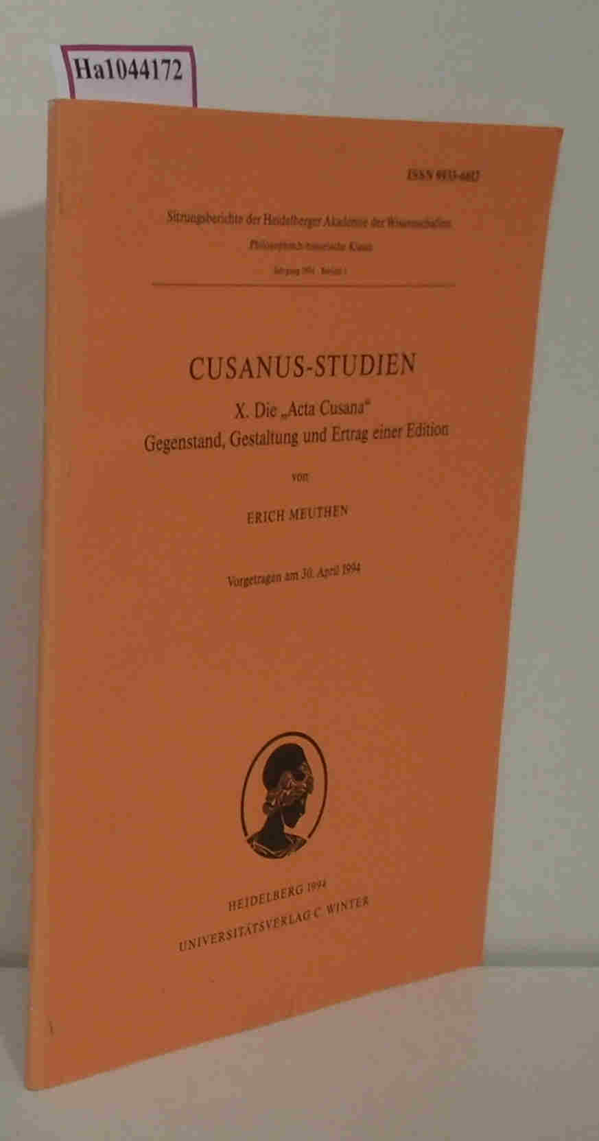 Die Acta Cusana. Gegenstand, Gestaltung und Ertrag einer Edition. (= Cusanus-Studien, 10). - Meuthen, Erich