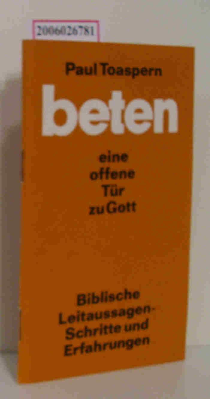 Beten - eine offene Tür zu Gott Biblische Leitaussagen - Schritte und Erfahrungen