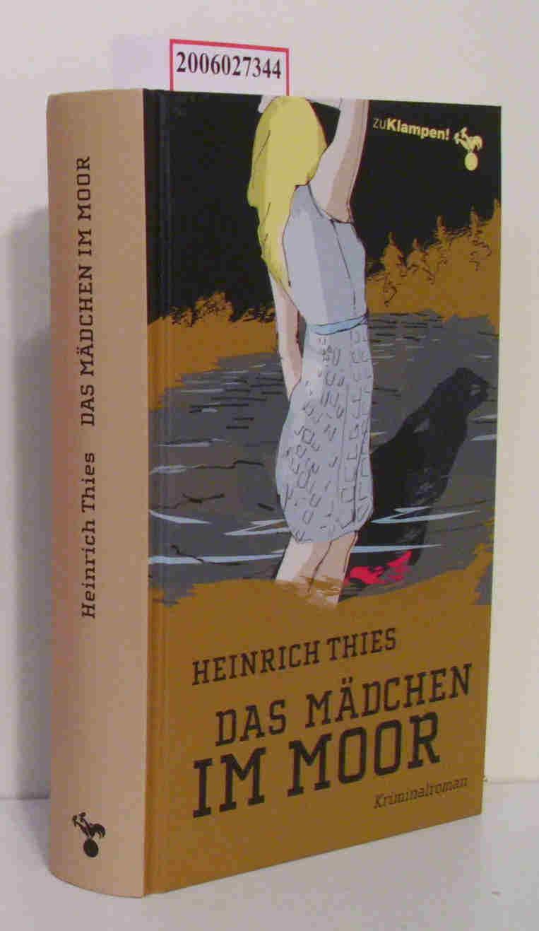 Das Mädchen im Moor Kriminalroman - Heinrich Thies