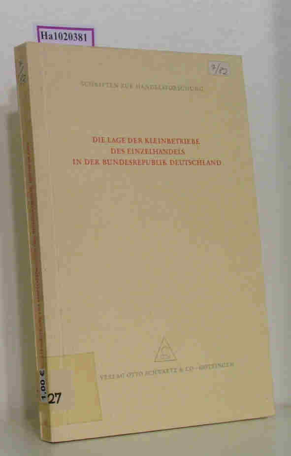 Die Lage der Kleinbetriebe des Einzelhandels in der Bundesrepublik Deutschland. (=Schriften zur Handelsforschung 47). - Sundhoff, Edmund (Hg.)