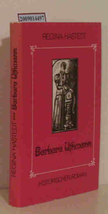 Barbara Uthmann. Historischer Roman